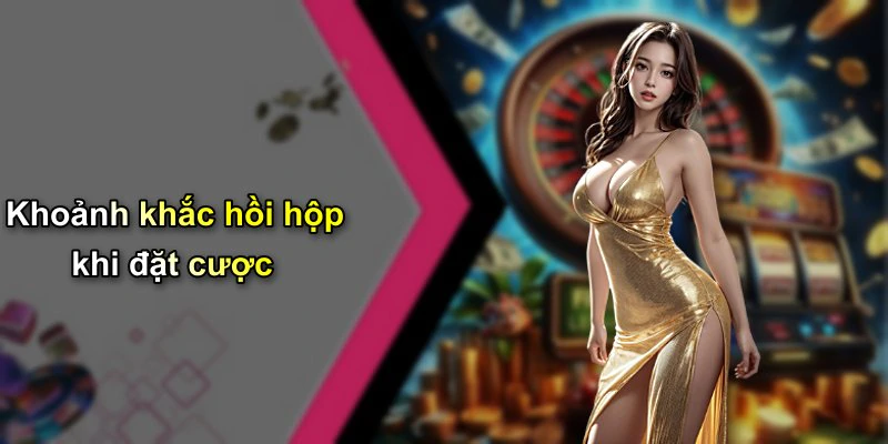 Khoảnh khắc hồi hộp khi đặt cược