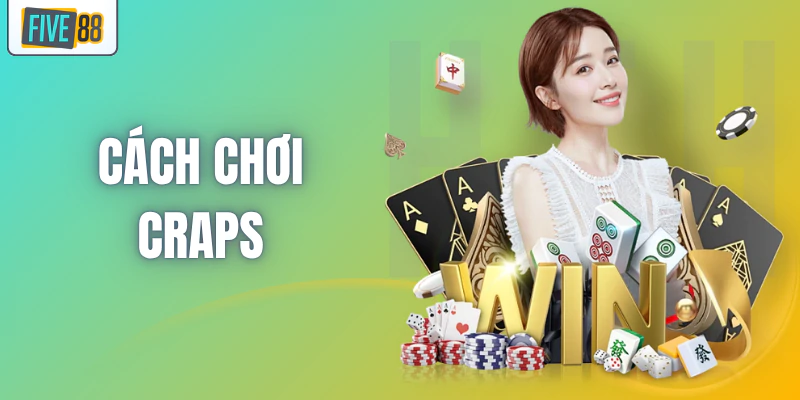 cach-choi-craps-quy-tac-do-xuc-xac-va-sat-phat-nha-cai-18771